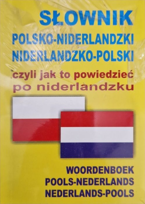 Słownik polsko-niderlandzki niderlandzko-polski czyli jak to powiedzie