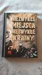 Niezwykłe miejsca, niezwykłe krainy. Reader's Digest
