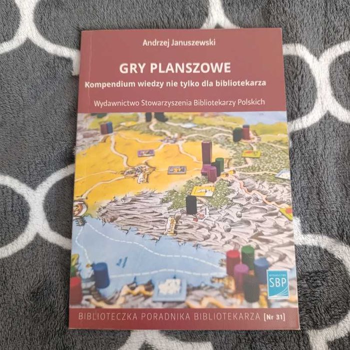Gry planszowe. Kompendium wiedzy nie tylko dla bibliotekarza