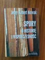Spory o historię i współczesność - Jerzy R. Nowak