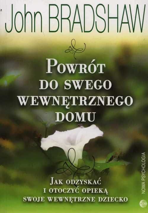 Powrót do swego wewnętrznego domu
Autor: John Bradshaw