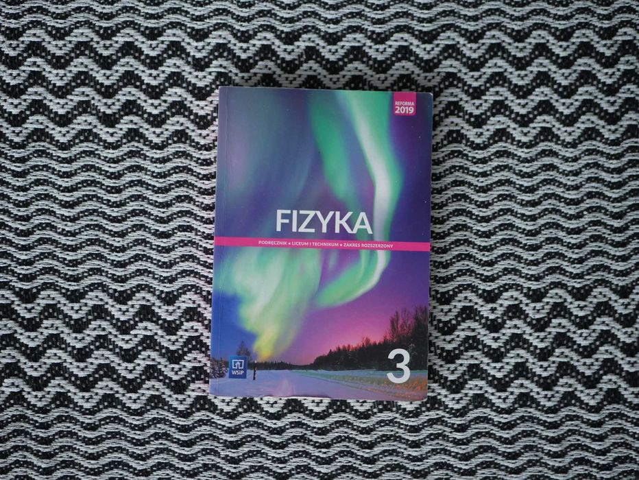 Fizyka. Podręcznik. Zakres rozszerzony. Klasa 3. Liceum i technikum