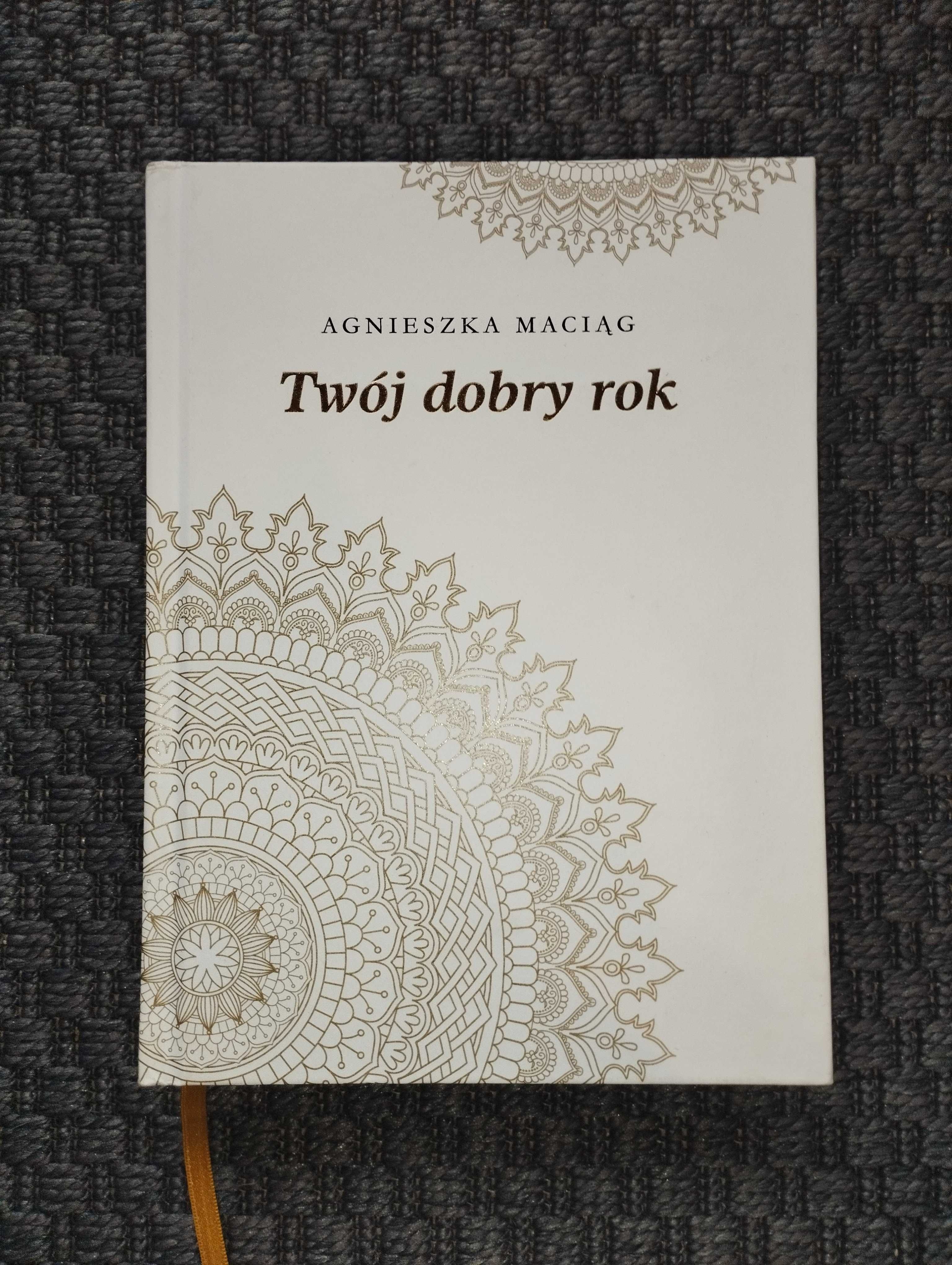 Twój dobry rok, Agnieszka Maciąg