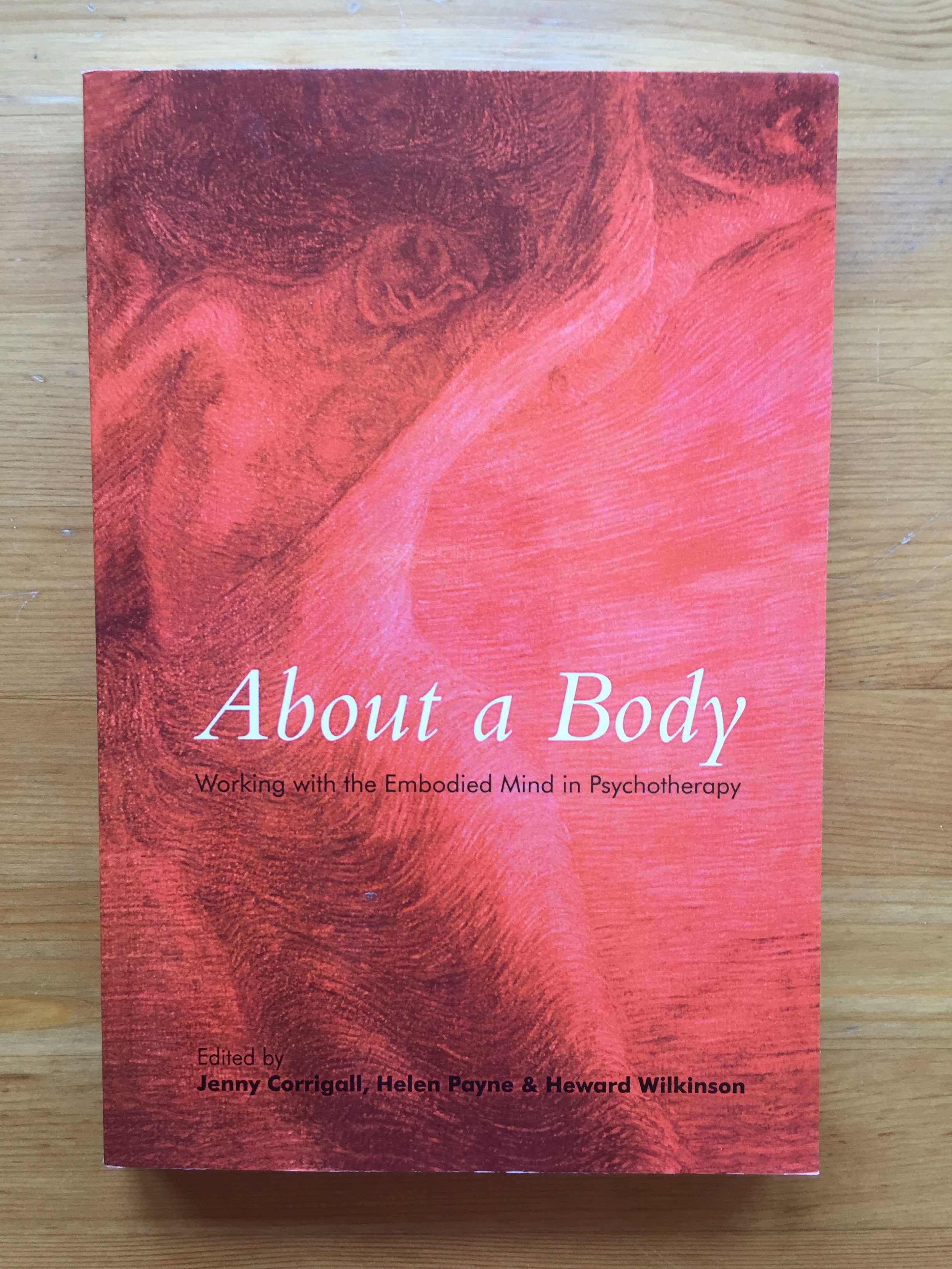 About a Body: Working with the Embodied Mind in Psychotherapy