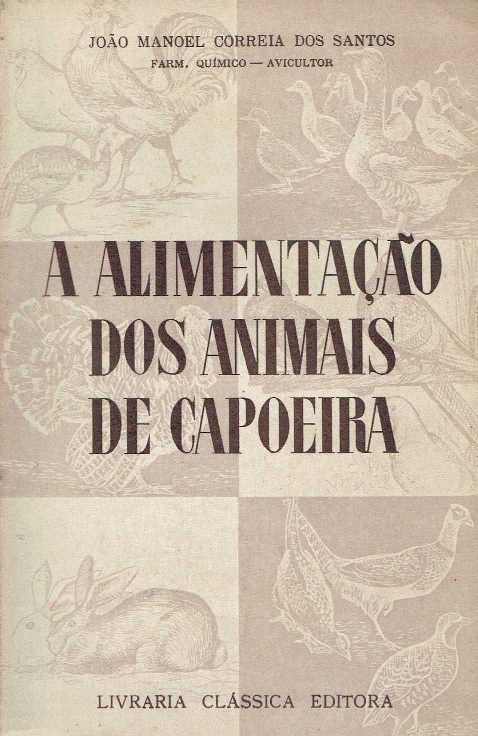 12972
A alimentação dos animais de capoeira 
de  Correia dos Santos