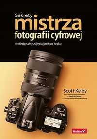 Sekrety Mistrza Fotografii Cyfrowej, Scott Kelby