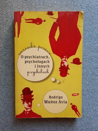 O psychiatrach, psychologach i innych psycholach - Rodrigo Muñoz Avia