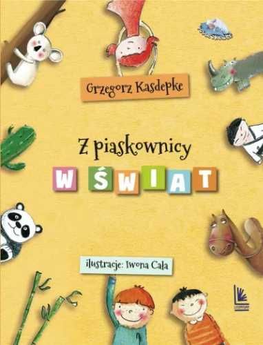 Z piaskownicy w świat - Grzegorz Kasdepke, Iwona Cała