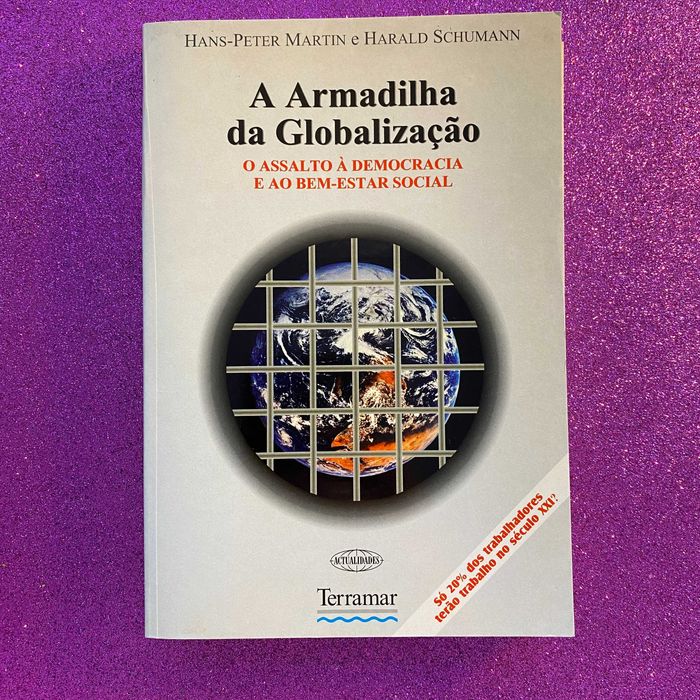 A Armadilha da Globalização  Assalto à Democracia e bem-estar Social