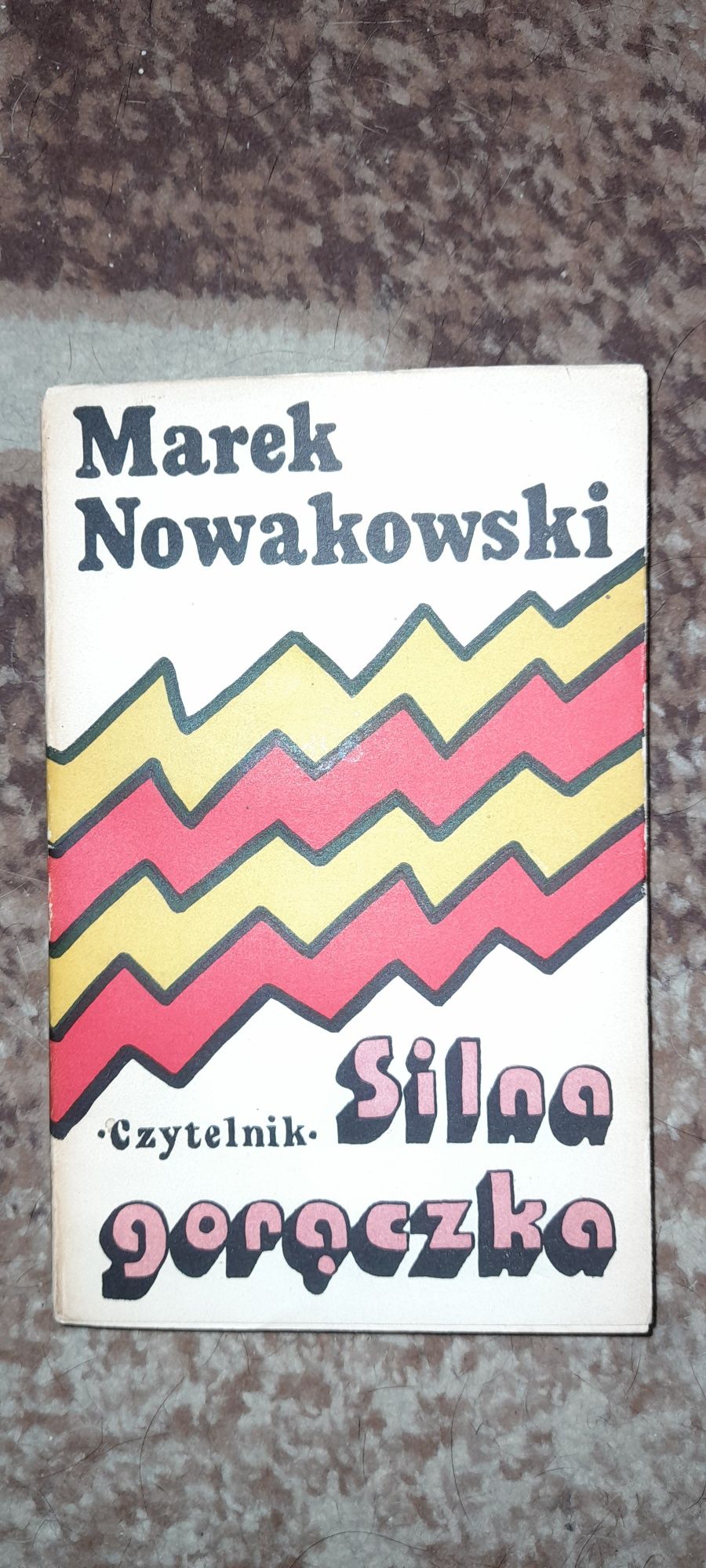 Silna gorączka - Marek Nowakowski Wyd II 1972 Czytelnik