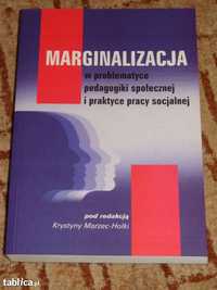 Marginalizacja w problematyce pedagogiki społecznej i prak. pracy soc.