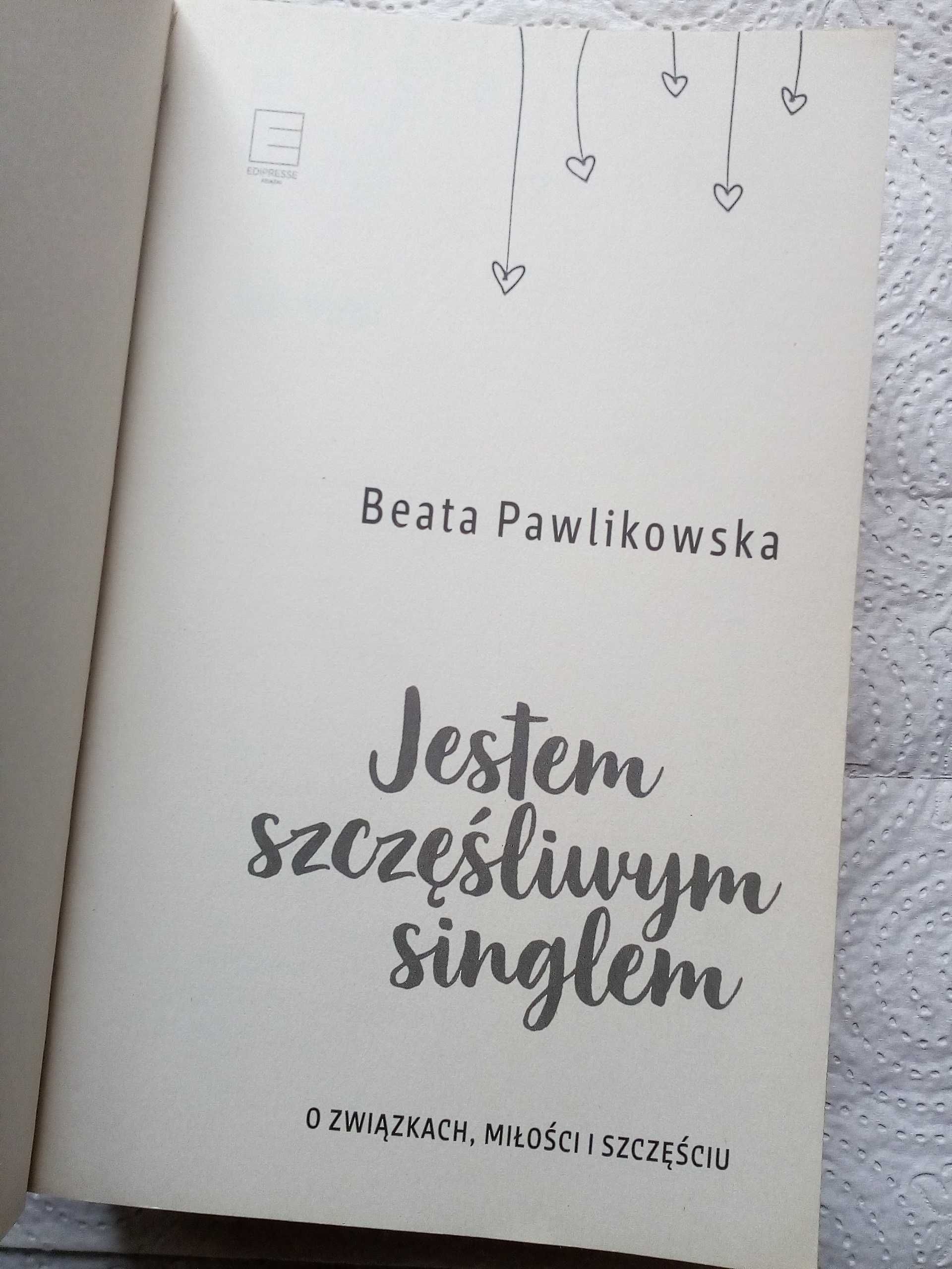 Beata Pawlikowska "Jestem szczęśliwym singlem"