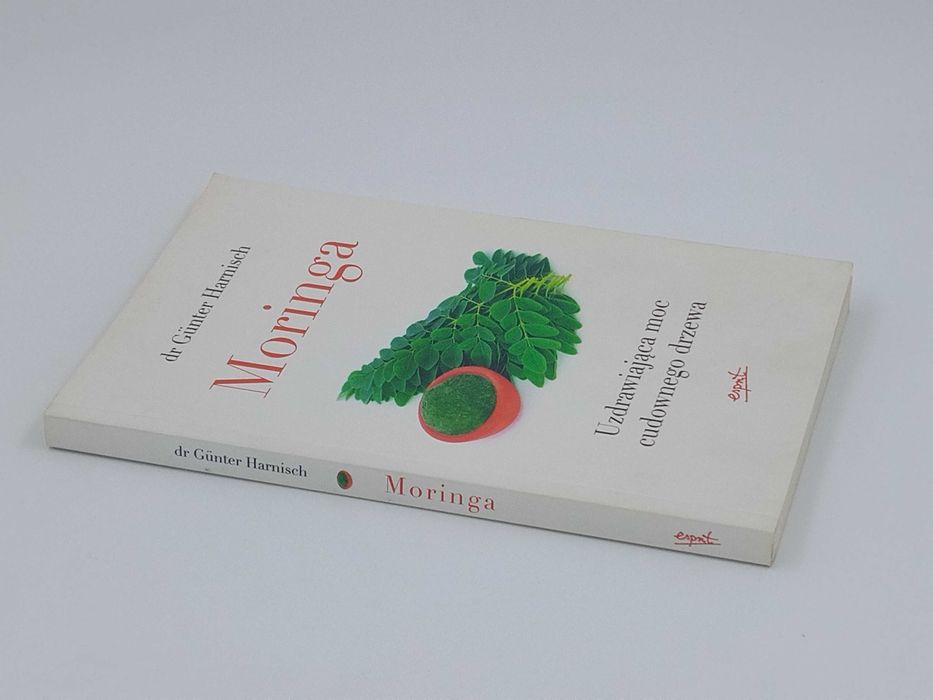 Günter Harnisch - Moringa Uzdrawiająca moc cudownego drzewa