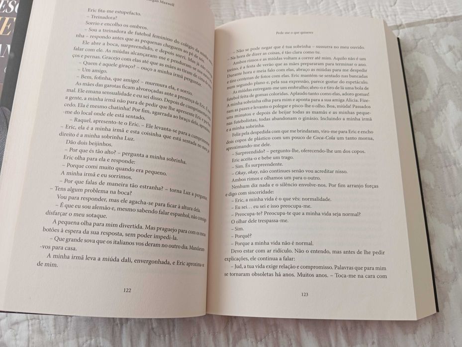 "Pede-me o que quiseres" e "E tenta agora esquecer o meu beijo"