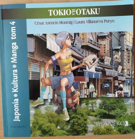 Książka "Japonia. Kultura. Manga Tom 4 Tokio dla Otaku"