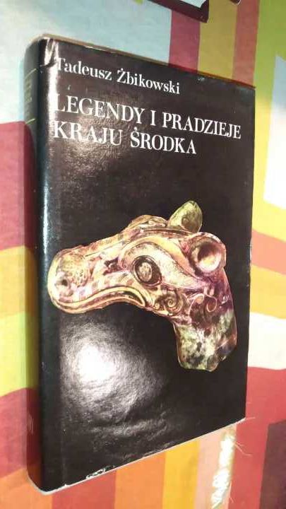 Tadeusz Żbikowski
Legendy I Pradzieje Kraju Środka