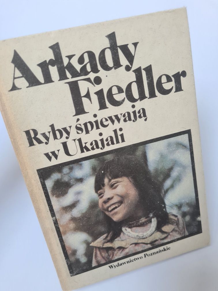 Ryby śpiewają w Ukajali - Arkady Fiedler