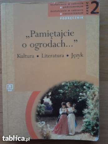 „Pamiętajcie o ogrodach...” część 2 - podręcznik do języka polskiego