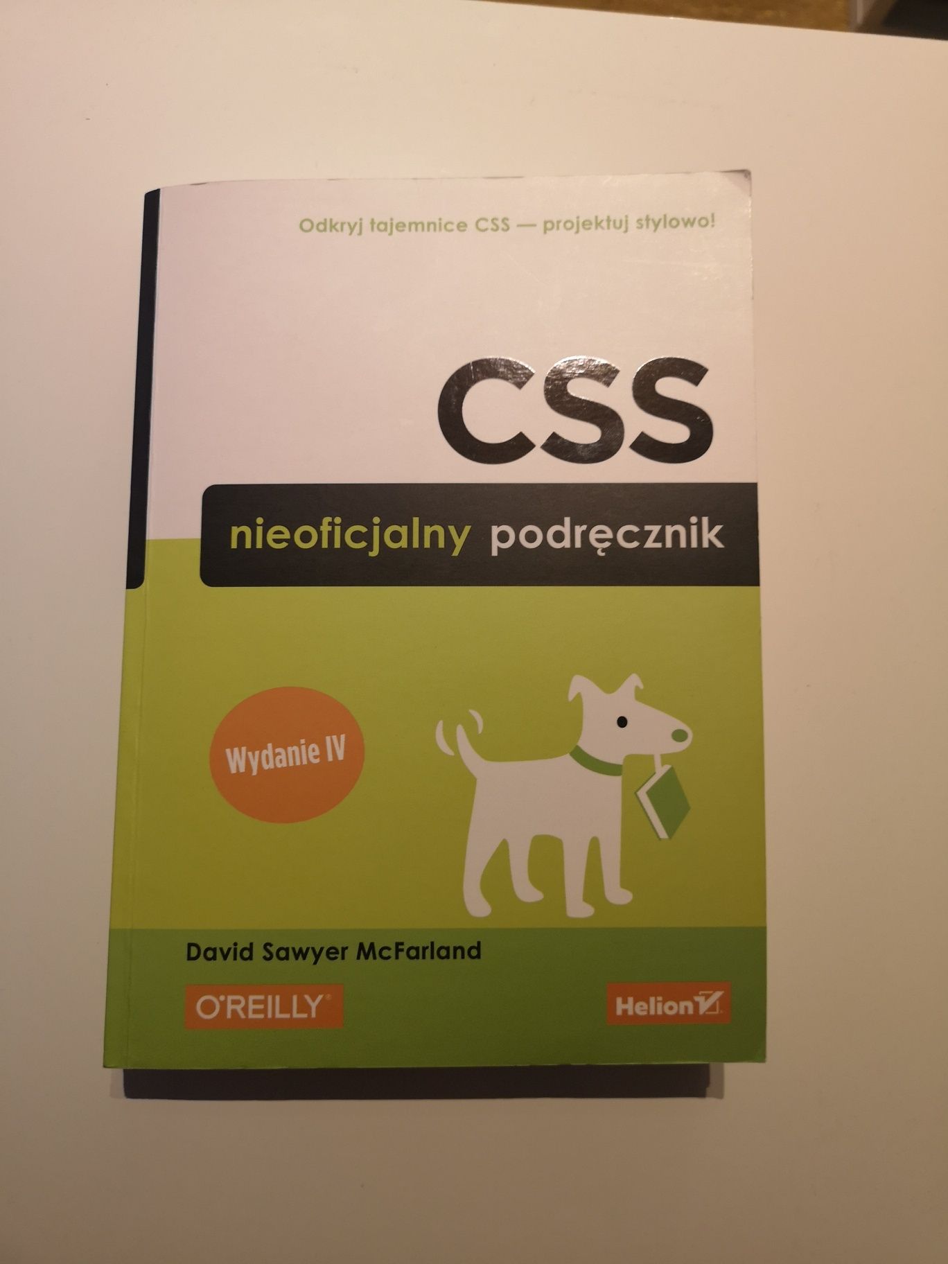 David Sawyer McFarland CSS nieoficjalny podręcznik. Wydanie IV