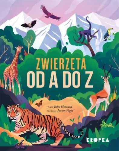 Zwierzęta od A do Z - Jules Howard, Jarom Vogel, Grażyna Winiarska