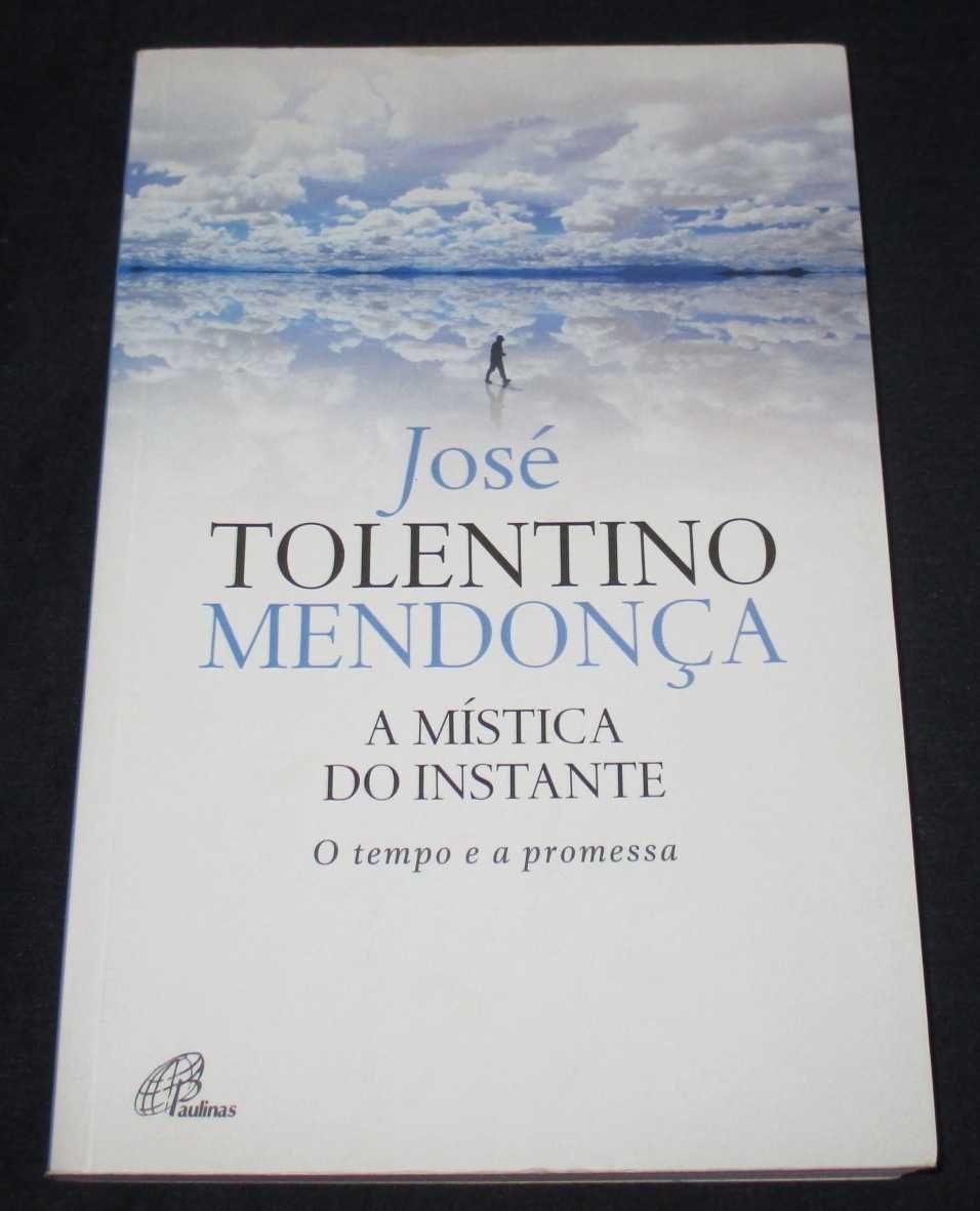 Livro A Mística do Instante José Tolentino Mendonça