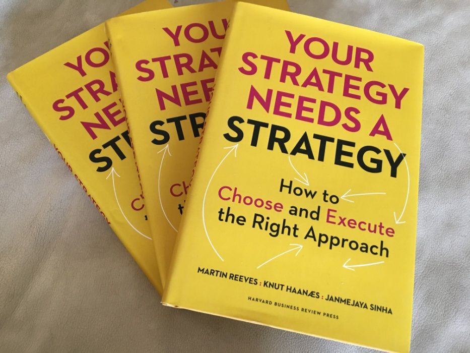 Your Strategy Needs a Strategy, M.Reeves/K.Haanaes/J.Sinha, HBR Press