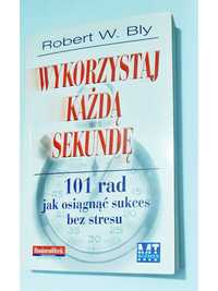 Wykorzystaj każda sekundę 101 rad jak osiągnąć sukces  Bly A545