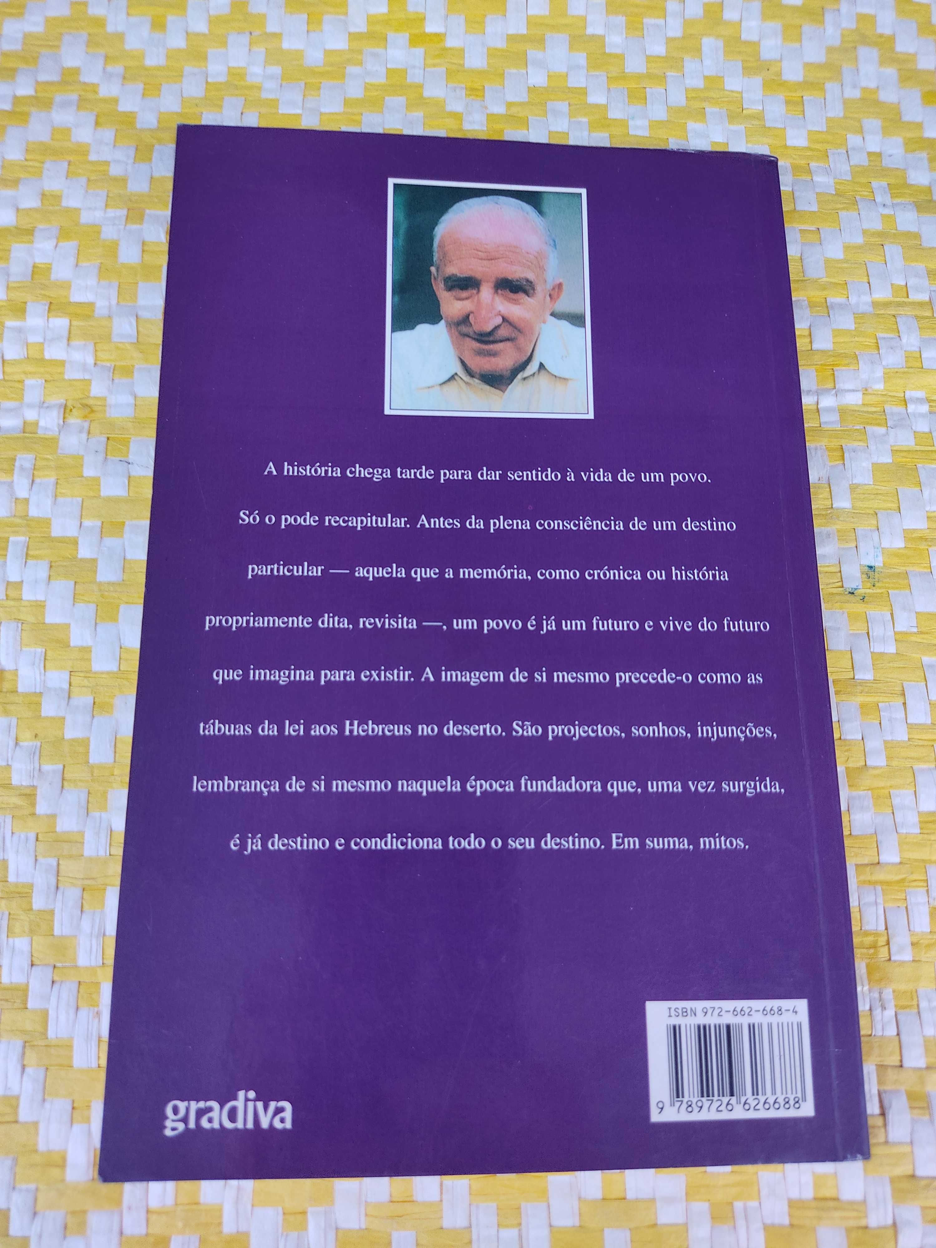 Portugal como destino  Mitologia da saudade 
Eduardo Lourenço