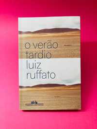 O Verão Tardio - Luiz Ruffato