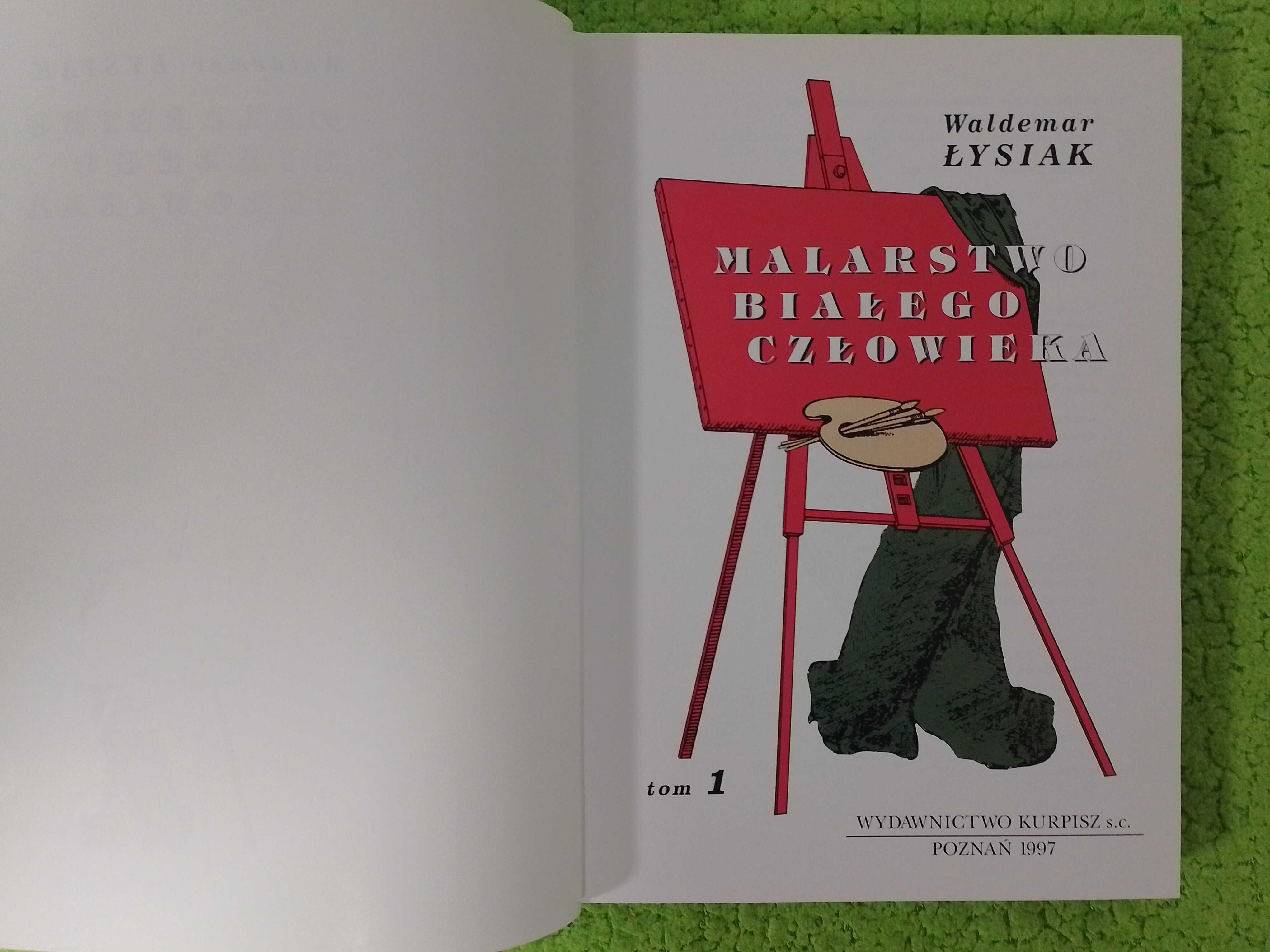 Waldemar Łysiak Malarstwo Białego Człowieka wyd. Kurpisz