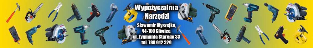 Wypożyczalnia narzędzi Gliwice.