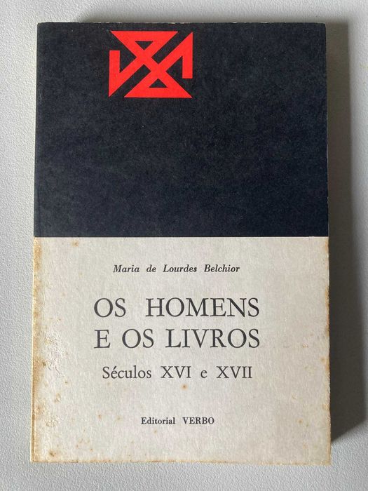 Os Homens e os Livros Séculos XVI e XVII, de Maria de Lourdes Belchior