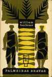 Palmeiras Bravas - William Faulkner