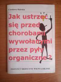 Jak ustrzec się przed chorobami wywołanymi przez pyły organ. Cz.Skórka