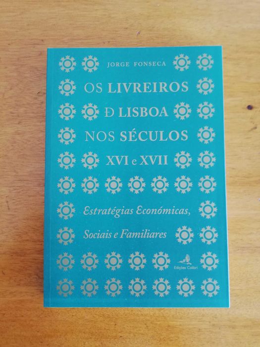 Os livreiros de Lisboa nos séculos XVI e XVII - Jorge Fonseca