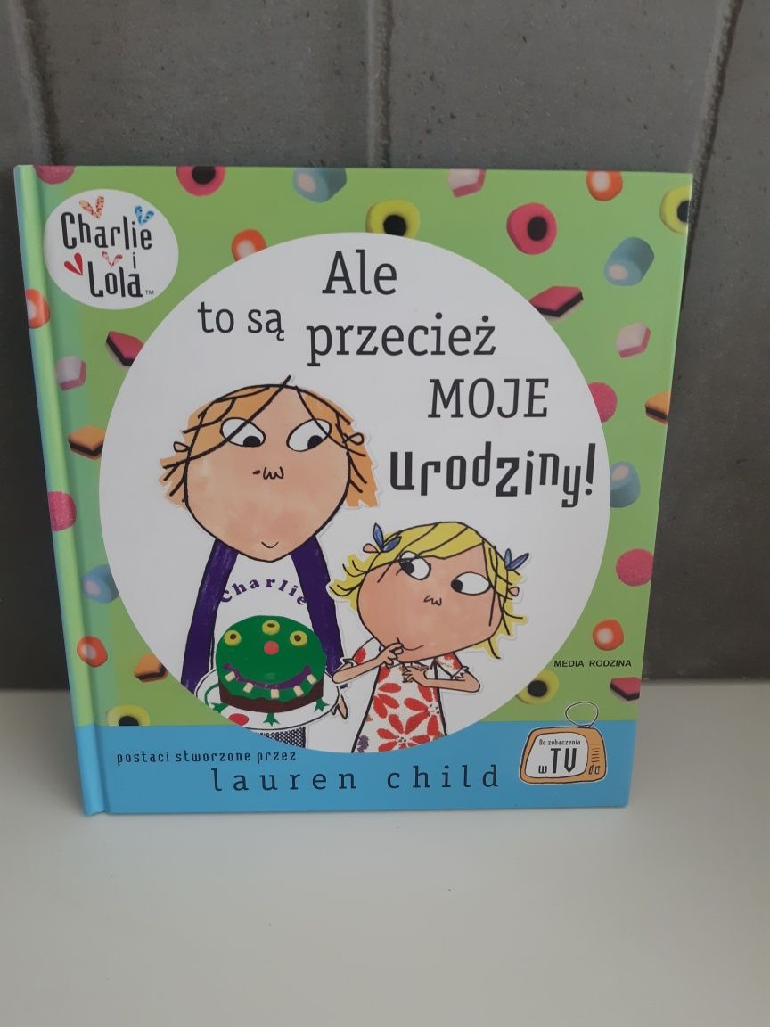 Prawie jak NOWA Ale to są przecież moje urodziny Charlie i Lola