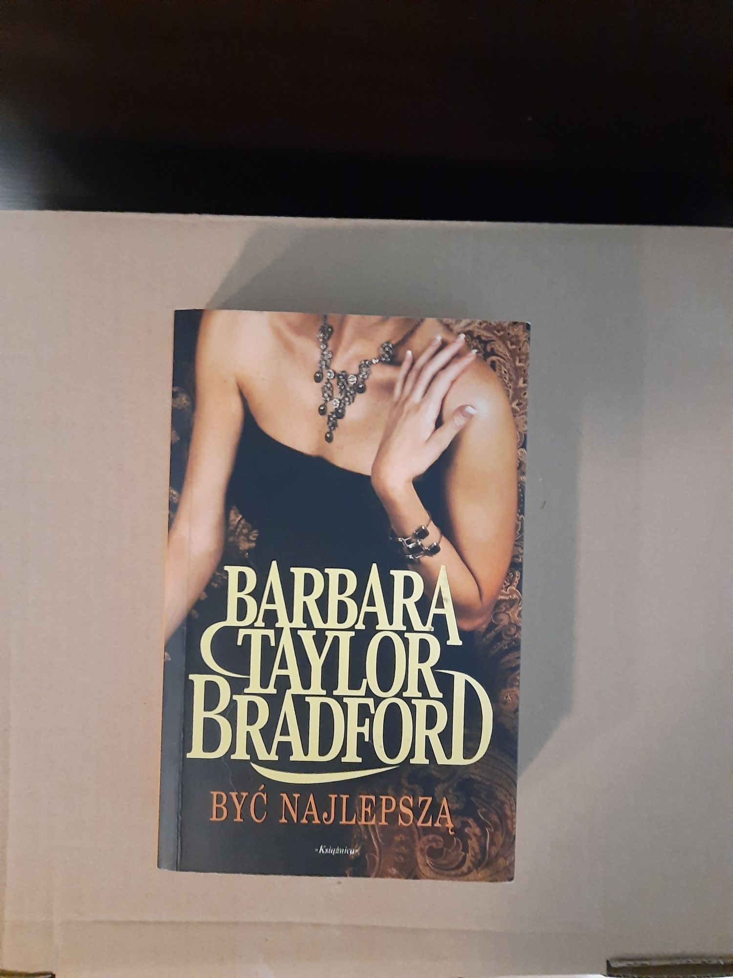 "Być najlepszą"-  Barbara Taylor Bradford - 3 część sagi Emmy Harte.