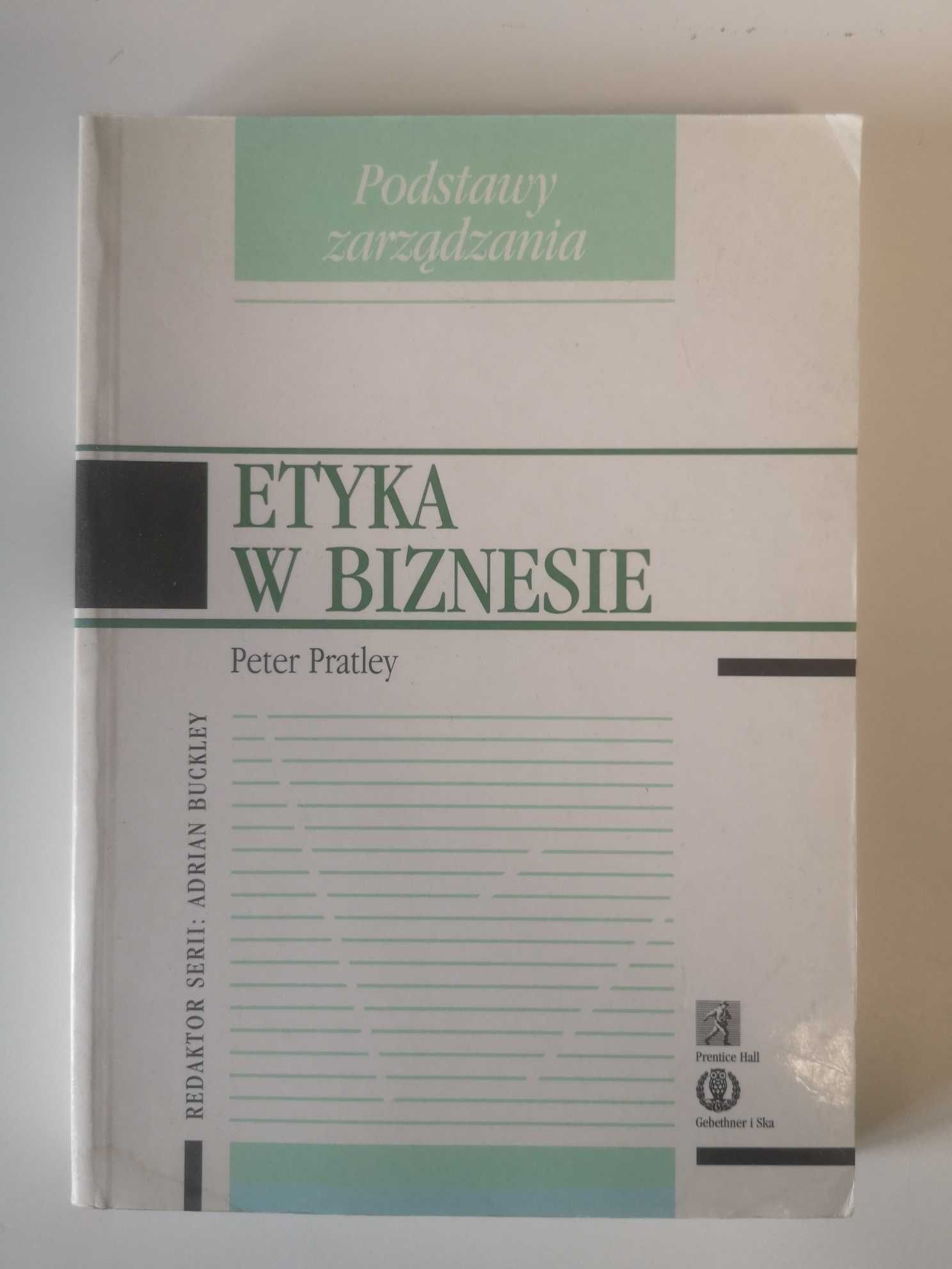 Podstawy zarządzania "Etyka w biznesie" Peter Pratley