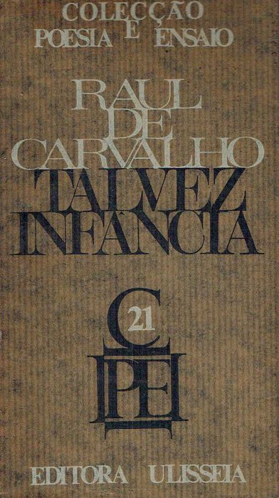 14831

Talvez Infância - 1ª Edição 
de Raúl de Carvalho