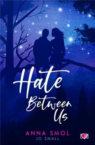 Hate Between Us - Anna Smol, Zuzanna Żółtowska