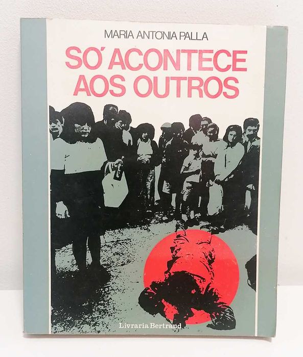 Só Acontece aos Outros, de Maria Antónia Palla