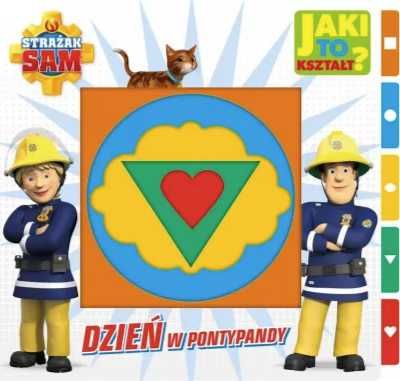 Strażak Sam. Jaki to kształ? Dzień w Pontypandy - praca zbiorowa