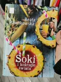 Poradnik kulinarny Beata Pawlikowska Soki i koktajle świata