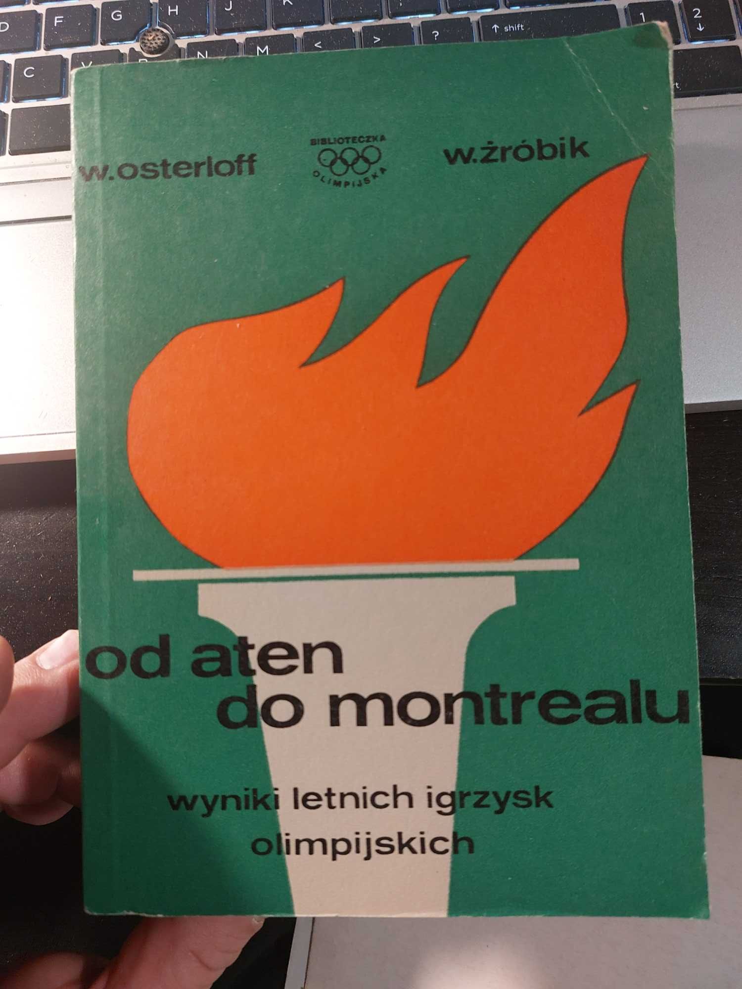 Od Aten do Montrealu. Wyniki letnich igrzysk olimpijskich - almanach.