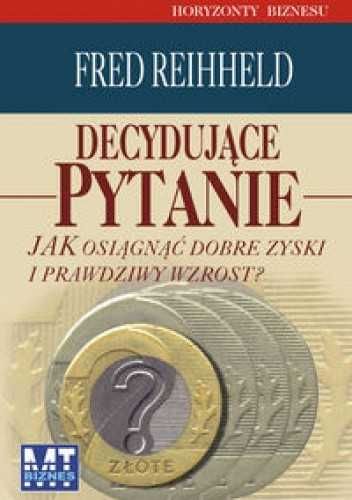 Fred Reihheld Decydujące pytanie