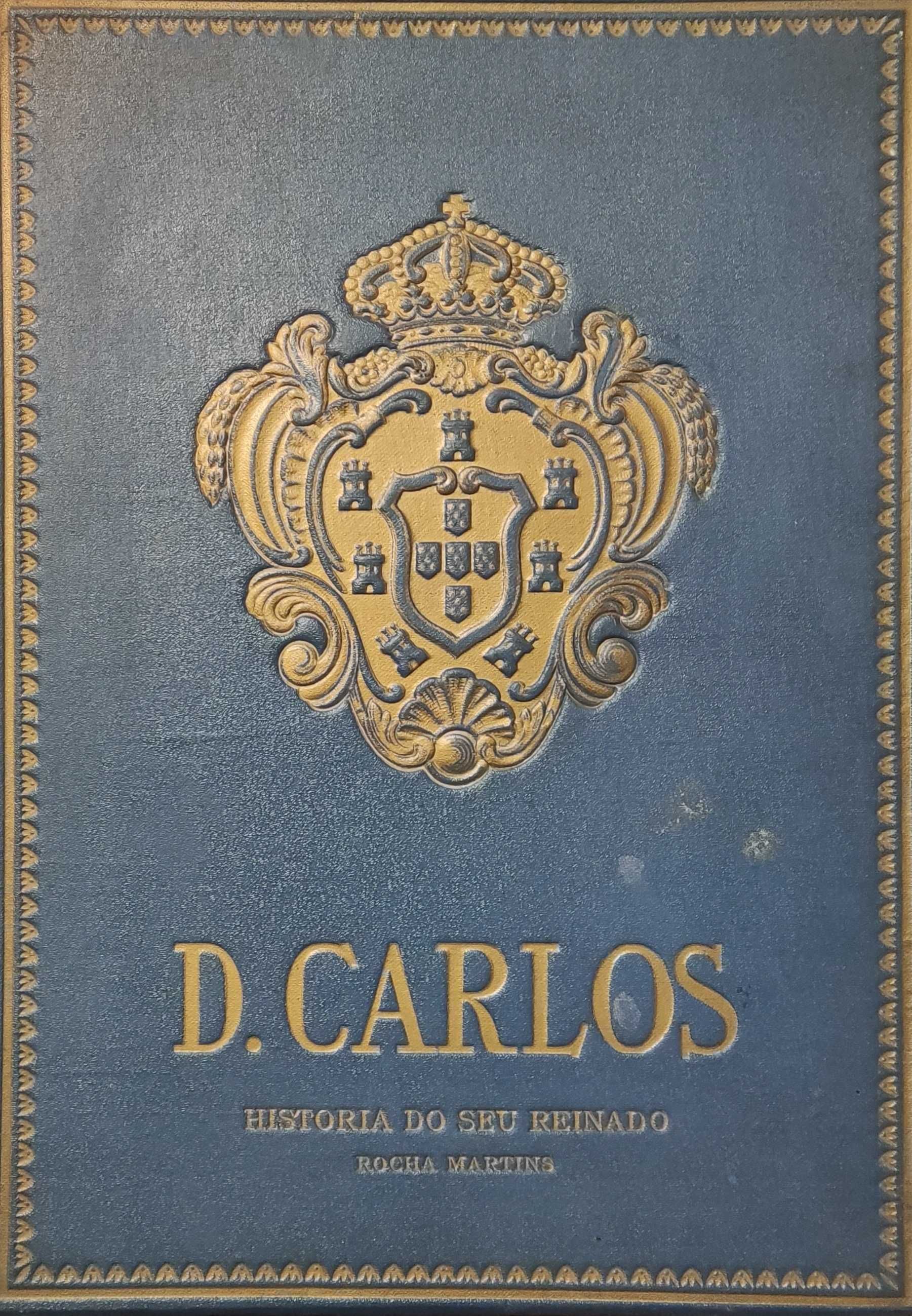 Livro "D. CARLOS: A história do seu reinado" de Rocha Martins.