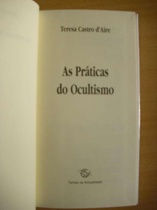 As Práticas do Ocultismo de Teresa Castro D´Aire