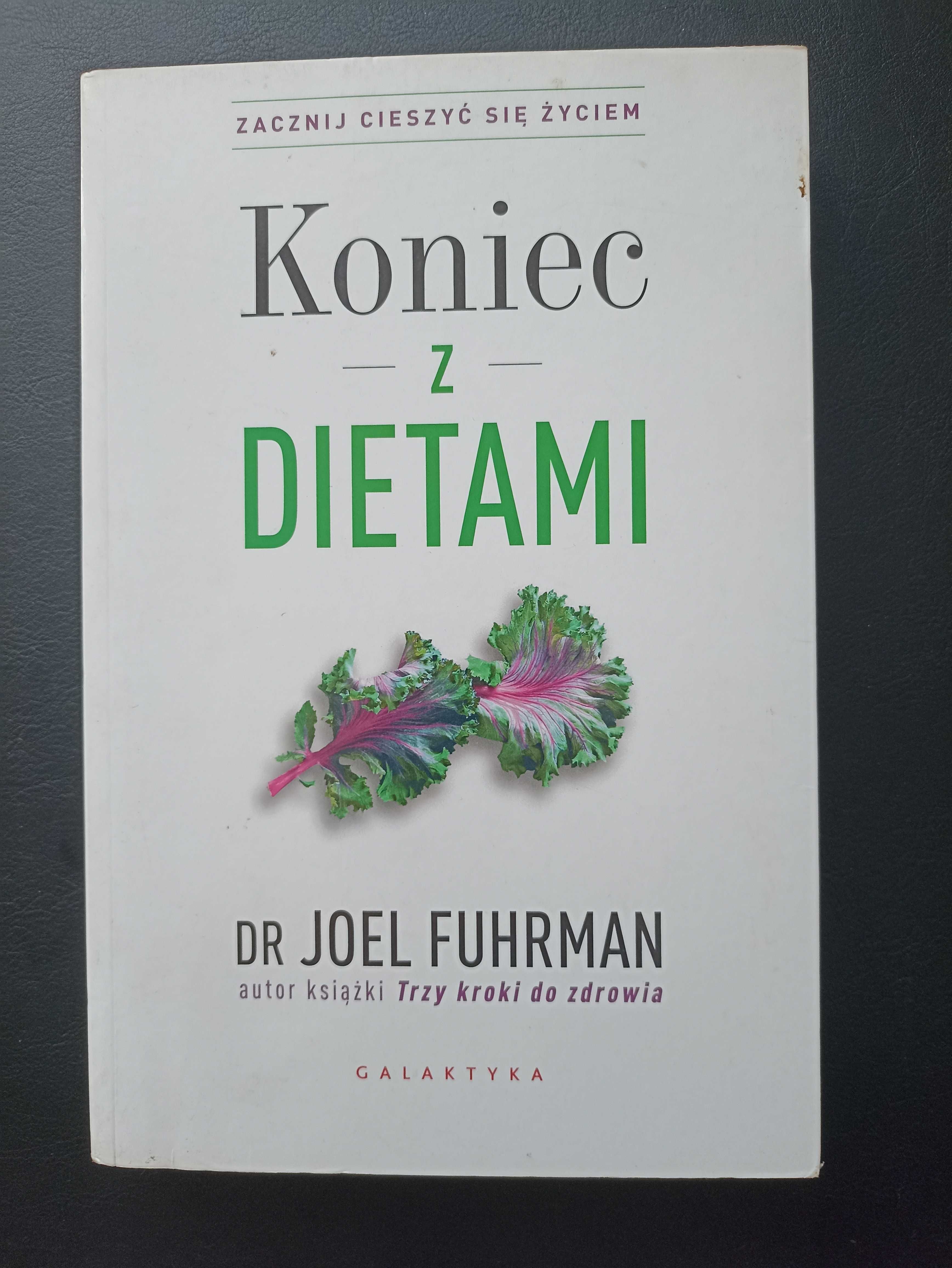 Zacznij cieszyć się życiem - Koniec z dietami. Dr. Joel Fuhrman
