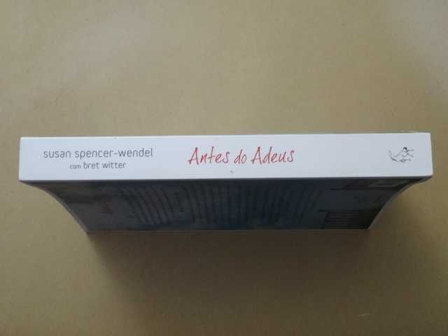 Antes do Adeus de Susan Spencer-Wendel e Bret Witter - 1ª Edição