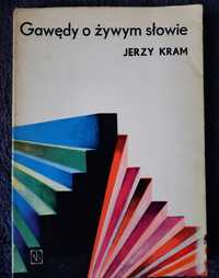 Gawędy o żywym słowie Jerzy Kram